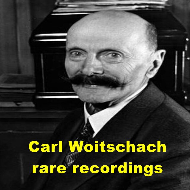 Carl Woitschach Rare Recordings
