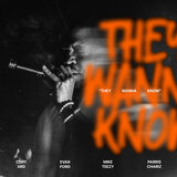 They Wanna Know
