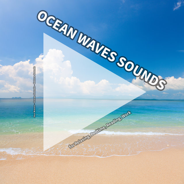 Ocean Waves Sounds for Relaxing, Bedtime, Reading, Work