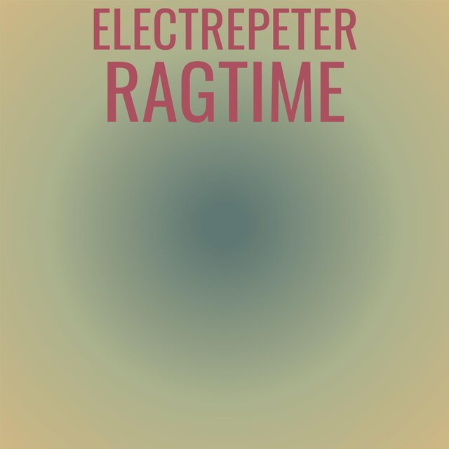 Electrepeter Ragtime