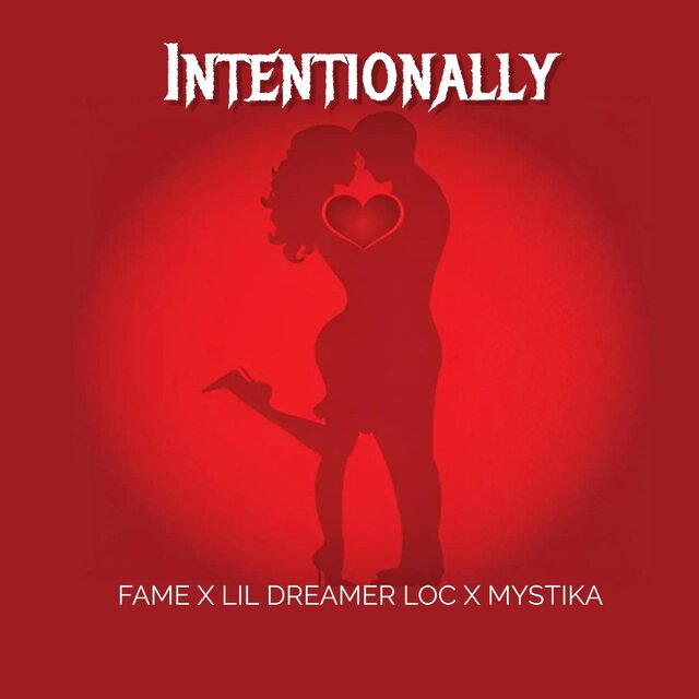 Intentionally (feat. lil dreamer loc & Mystika)