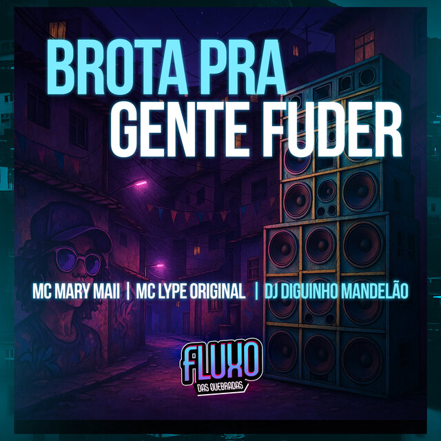 Brota Pra Gente Poder Fuder