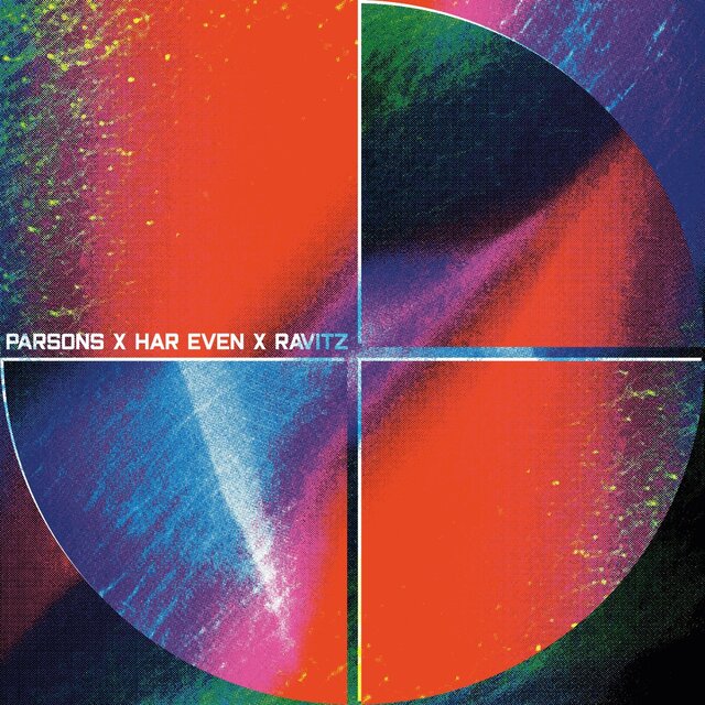 PARSONS x HAR EVEN x RAVITZ
Claire Parsons, Eran Har Even, Ziv Ravitz