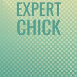 Expert Chick