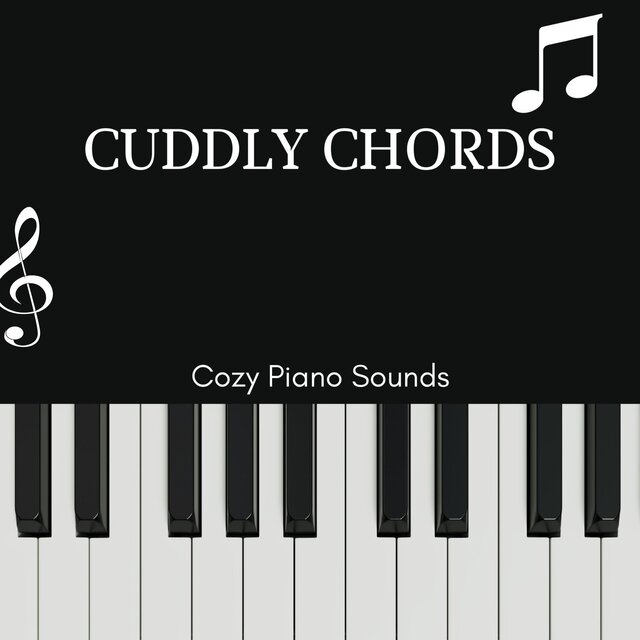Cuddly Chords - Cozy Piano Sounds