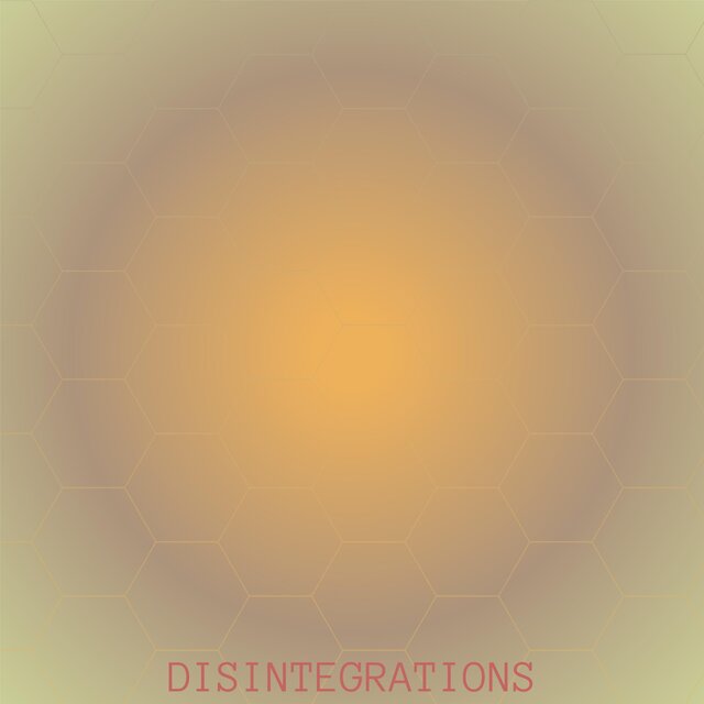 Disintegrations