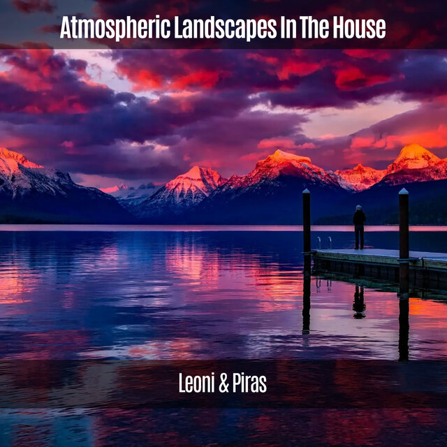 Atmospheric Landscapes in the House