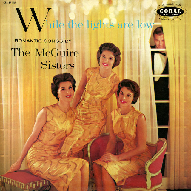 While The Lights Are Low by The McGuire Sisters on TIDAL