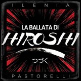 La ballata di Hiroshi