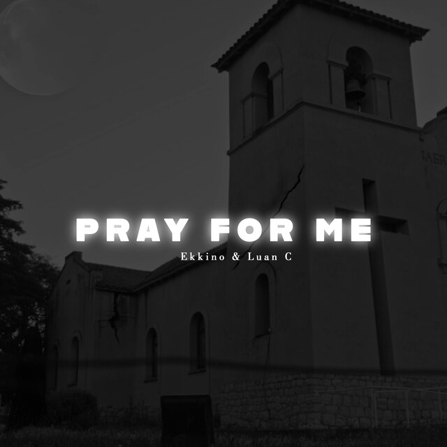 PRAY FOR ME