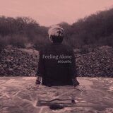 Feeling Alone (acoustic)