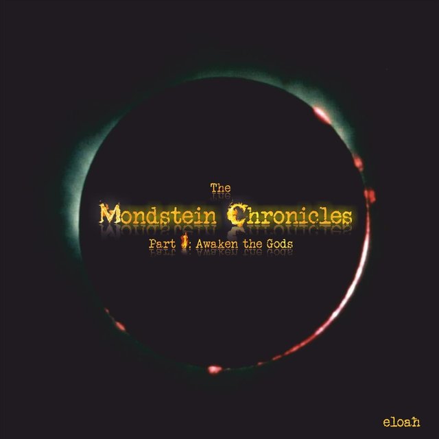 The Mondstein Chronicles, Pt. 1: Awaken the Gods