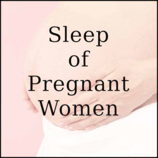 Music for the Sleep of Pregnant Women