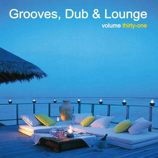 Grooves, Dub & Lounge, Vol. 31 (Digital Only)