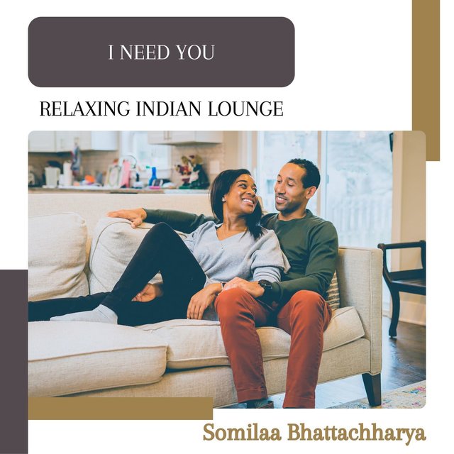 I Need You (Relaxing Indian Lounge)