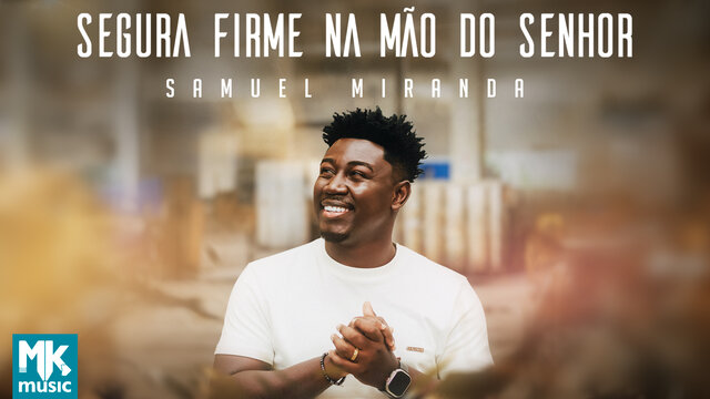 Segura Firme na Mão do Senhor