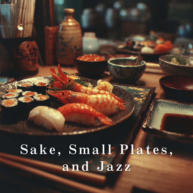 Sake, Small Plates, and Jazz