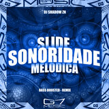 Slide Sonoridade Melódica (Bass Boosted Remix)