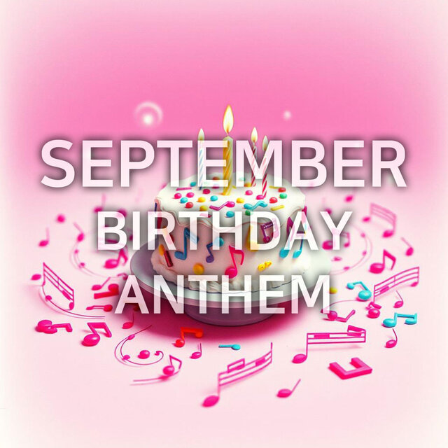 September Birthday Anthem
