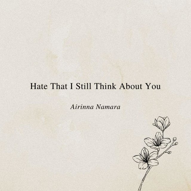 Hate That I Still Think About You