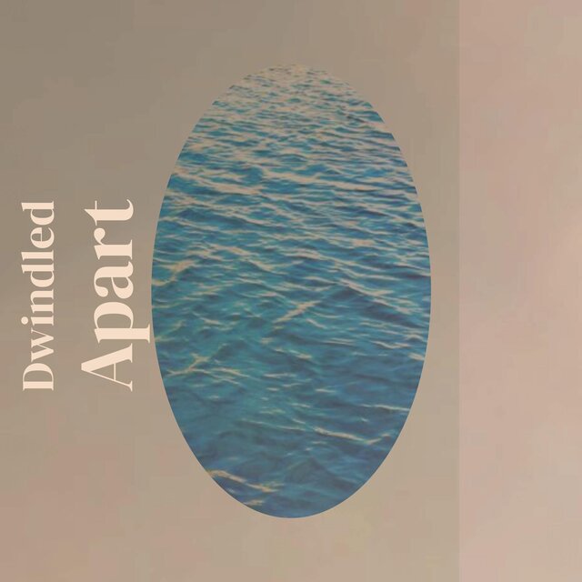 Dwindled Apart