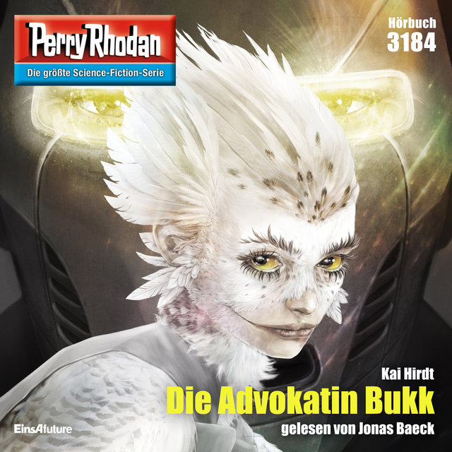 Die Advocatin Bukk - Perry Rhodan - Erstauflage 3184 (Ungekürzt)