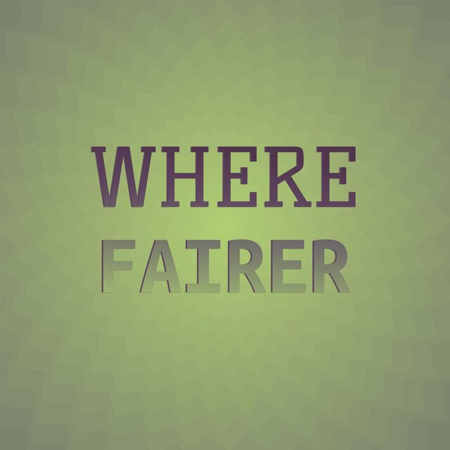 Where Fairer