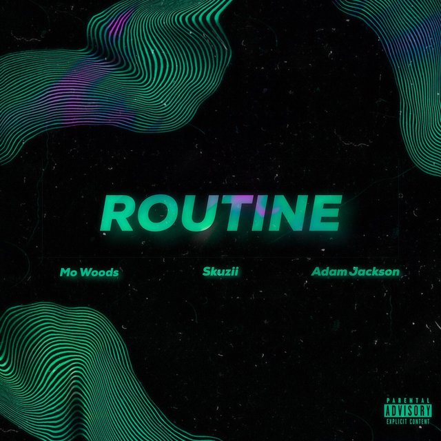 Routine (feat. Skuzii & Adam Jackson)