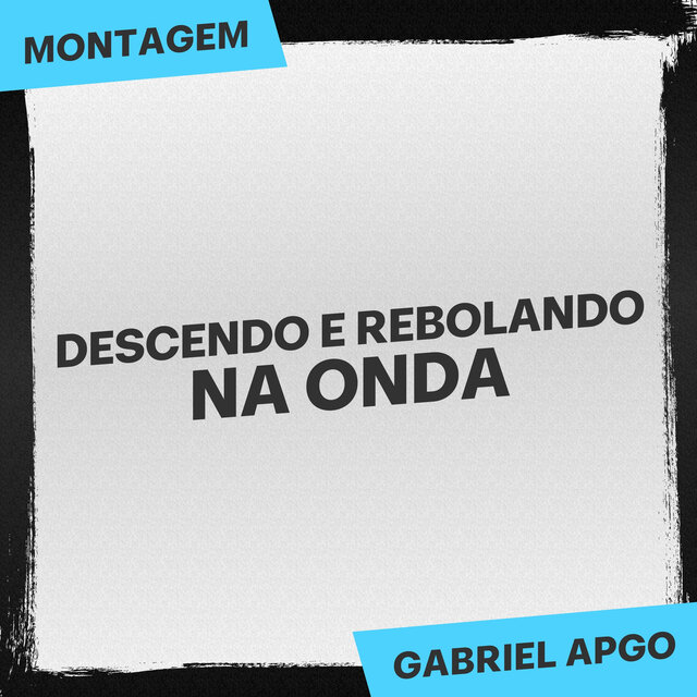 Montagem Descendo e Rebolando na Onda