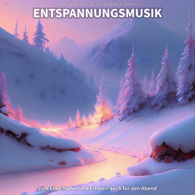 #001 Entspannungsmusik zum Einschlafen und Erholen auch für den Abend