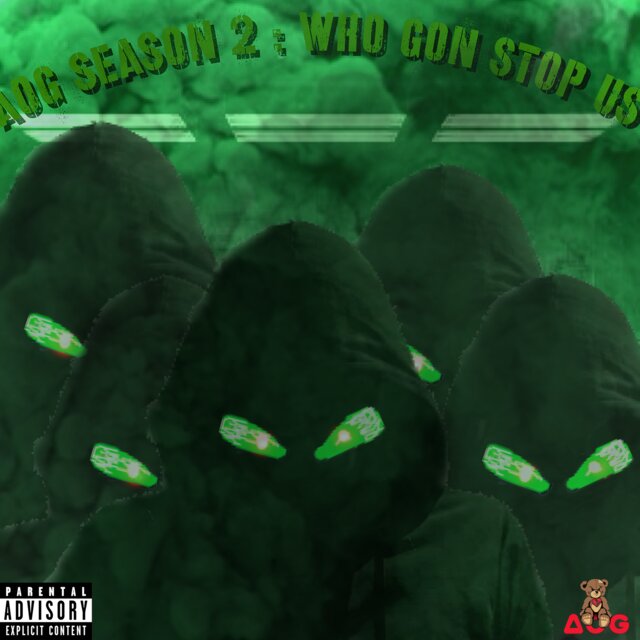 AOG SEASON 2: WHO GON STOP US