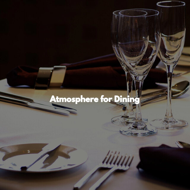Atmosphere for Dining