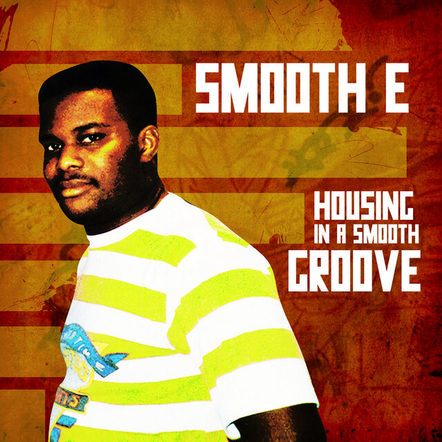 Cover art for album Housing In A Smooth Groove (Re-mastered) by Smooth E