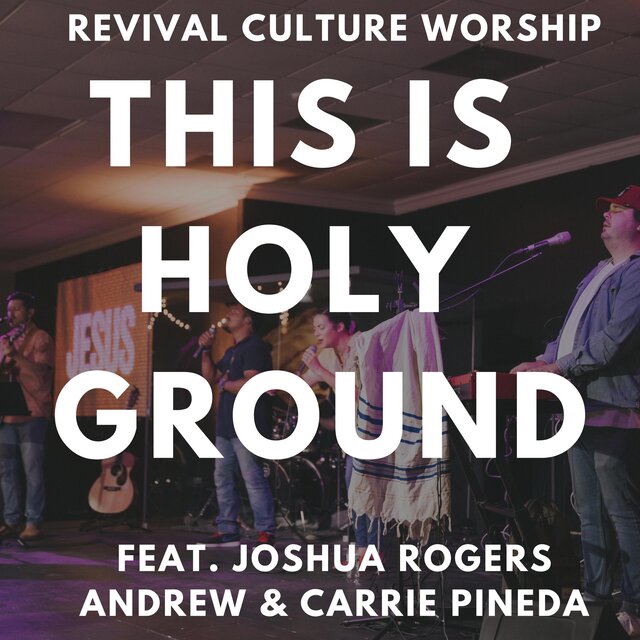 This is Holy Ground (Spontaneous) (feat. Carrie Pineda, Andrew Pineda & Revival Culture Worship) [LIVE]