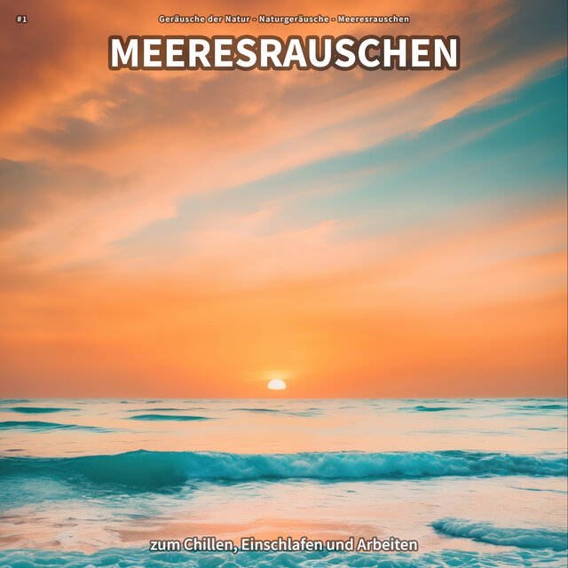 #1 Meeresrauschen zum Chillen, Einschlafen und Arbeiten
