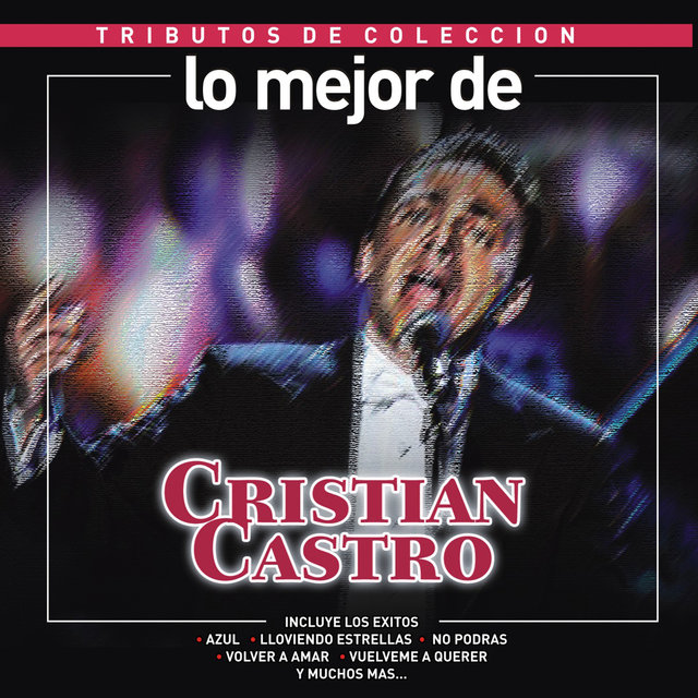 Tributos de Colección / Lo Mejor de Cristian Castro