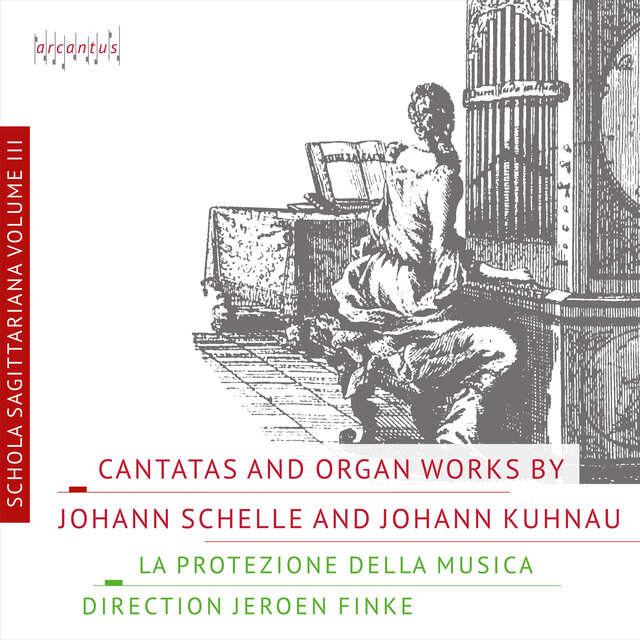 Schelle & Kuhnau: Cantatas and Organ Music