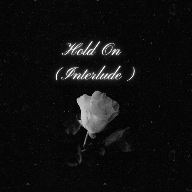 Hold on (Interlude)