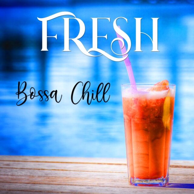 Fresh Bossa Chill: Bossanova Music