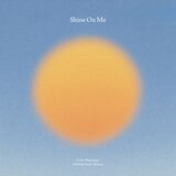 Shine On Me