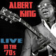 Cover art for album Live In the 70s by Albert King