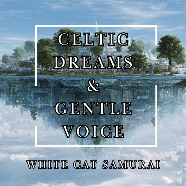 Celtic Dreams & Gentle Voice