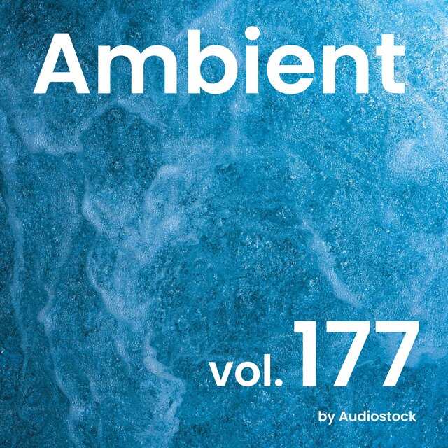 アンビエント, Vol. 177 -Instrumental BGM- by Audiostock