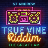 True Vine Riddim the Great I Am