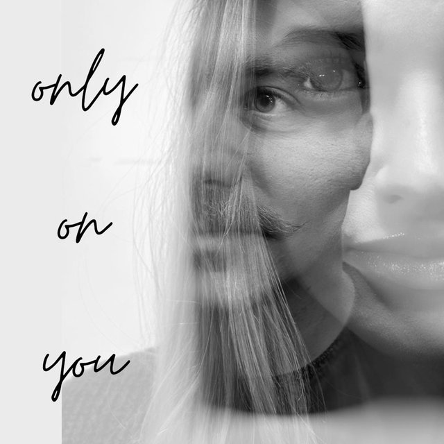 Only on You