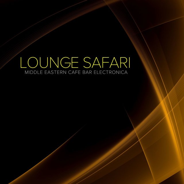 Lounge Safari - Middle Eastern Cafe Bar Electronica