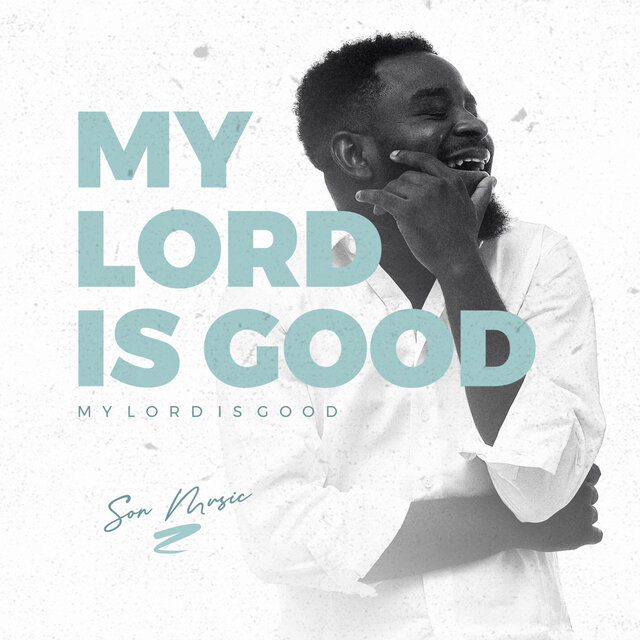 My Lord is Good