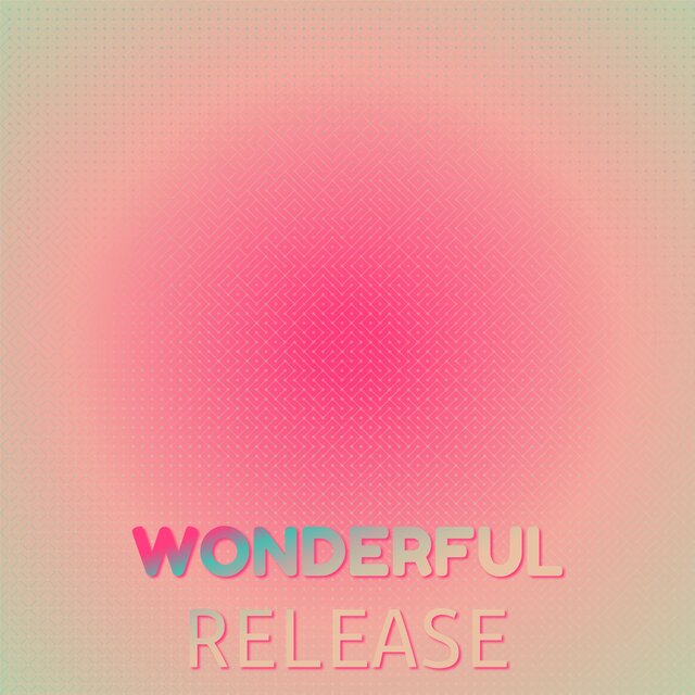 Wonderful Release