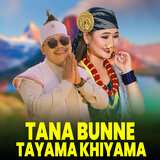 Tana Bunne Tayama Khiyama