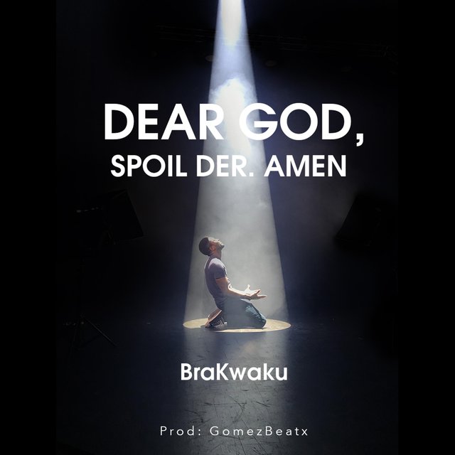 Dear God, Spoil Der. (Amen)